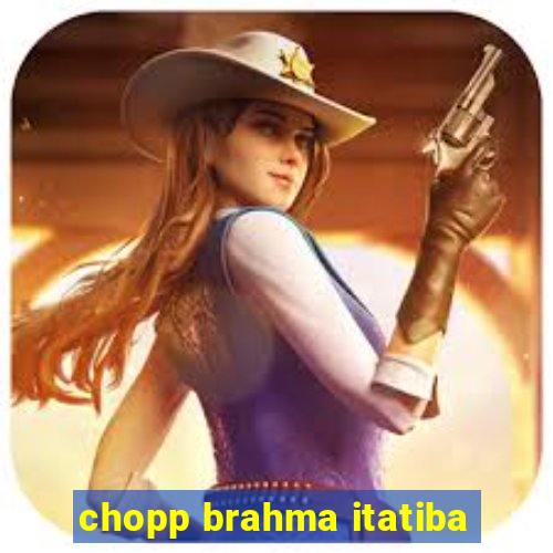 chopp brahma itatiba